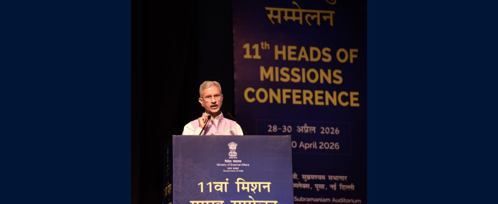 Dr. S. Jaishankar, Minister of External Affairs addressing India’s High Commissioners, Ambassadors and senior MEA officials at the 11th Heads of Missions Conference in New Delhi during 28-30 April 2026.